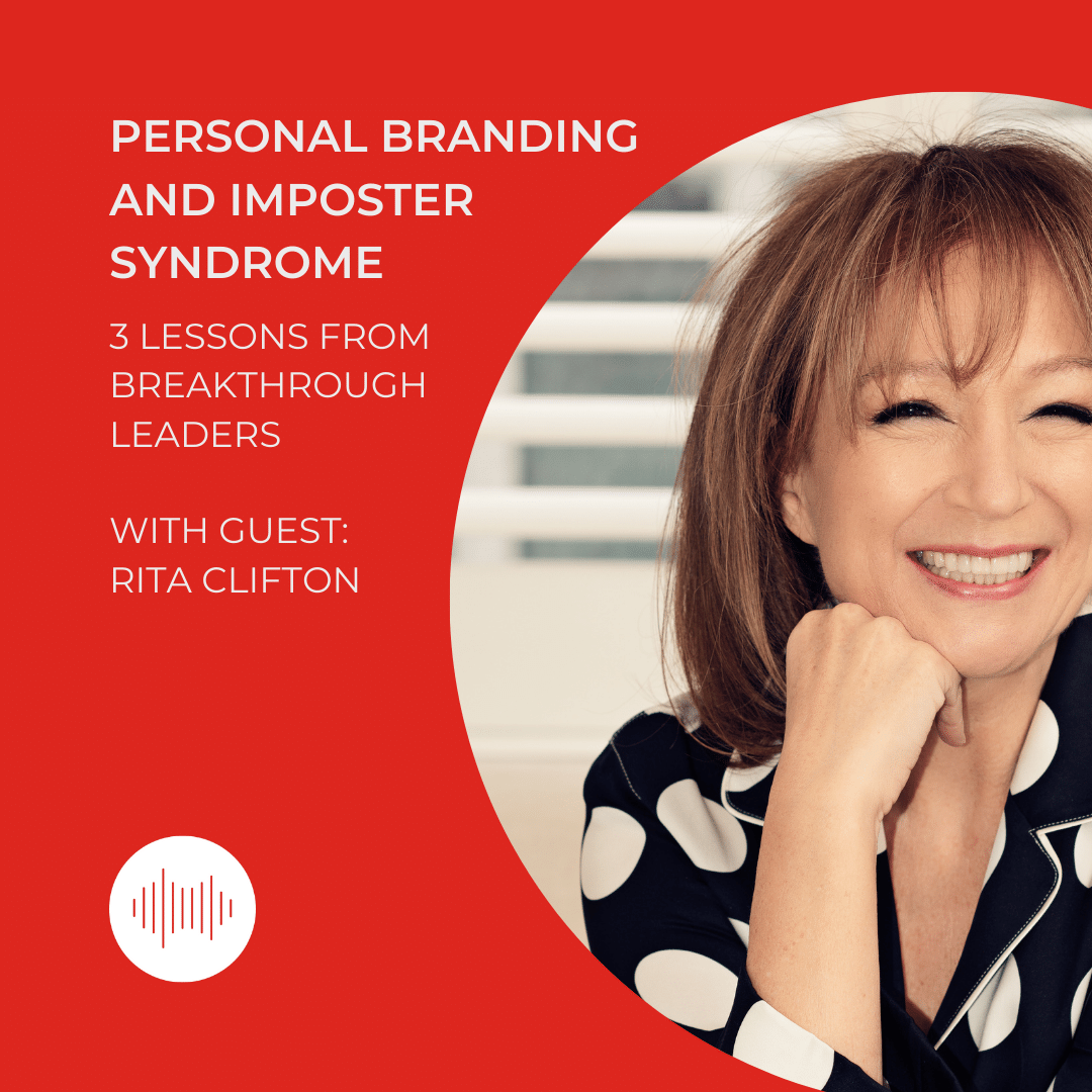 How to Get Over Imposter Syndrome with Rita Clifton Podcast Image